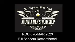 ROCK 78 MAR 2023 Bill Sanders Remembered