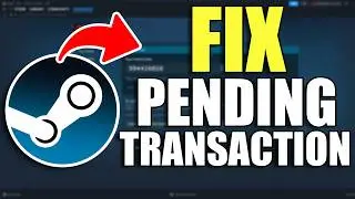 How To Fix Steam Pending Transaction Error (Step By Step)