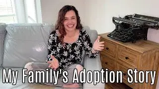 Questions, Bloopers, and my Foster and Adoption Story