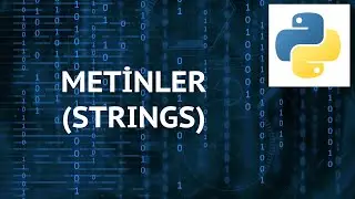 Python 3 Dersleri 6 - Metinler (Strings)