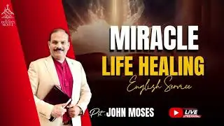 Miracle Life Healing Service | Pastor. John Moses Raj |