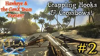 ATLAS: Multiplayer - Episode 2 - Grappling Hooks & Crossbows!