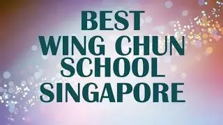 Best Wing Chun School in Singapore