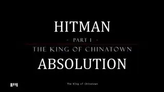 Hitman: Absolution (Mission 2) The King of Chinatown - PRO 