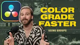 How to Use Groups in DaVinci Resolve to Speed Up Your Color Grading