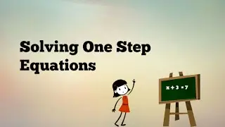 Solving One Step Equations (Division,Fractions,Addition,Subtraction Examples)