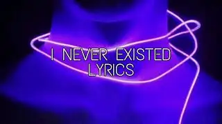 Chase Atlantic - I Never Existed (Lyrics)