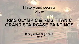 History and secrets of RMS Olympic & RMS Titanic Grand Staircase paintings