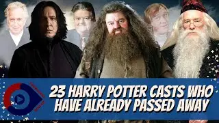 23 𝙃𝙖𝙧𝙧𝙮 𝙋𝙤𝙩𝙩𝙚𝙧 𝘾𝙖𝙨𝙩𝙨 𝙒𝙝𝙤 𝙃𝙖𝙫𝙚 𝘼𝙡𝙧𝙚𝙖𝙙𝙮 𝙋𝙖𝙨𝙨𝙚𝙙 𝘼𝙬𝙖𝙮 | 𝙔𝙒𝙒