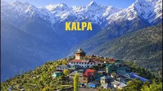 KALPA - The most beautiful village in Himachal Pradesh | Kinnaur Valley 