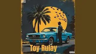 Toy Rulay (feat. Miky Montana)