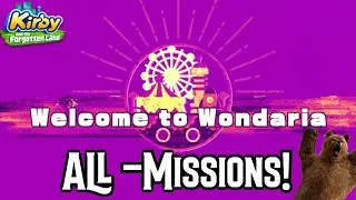 Welcome To Wondaria - All Missions! Kirby And The Forgotten Land