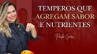 Temperos que agregam sabor e nutrientes