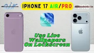 Как использовать живые обои на экране блокировки iPhone 17 Air/Pro