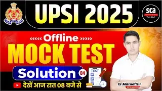 UPSI 2025 : Offline Mock Test Solution 04 | Maths, Reasoning, Hindi, Gk-Gs | Complete Solution | Sca
