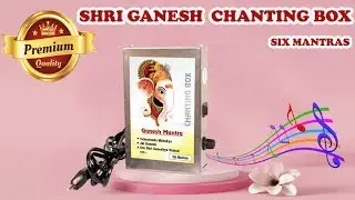 Shri Ganesh Mantra Chanting box In Six Mantras #shriGaneshchantingbox #Mantras #Mantra box #spritual