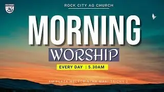 MORNING PRAYER | 05.30AM | REV; D, JEBARAJ | ROCK CITY AG CHURCH | 26 JAN 26