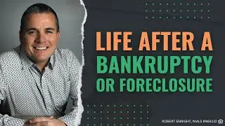 Life After a Bankruptcy or Foreclosure