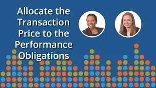Nonprofit Revenue Recognition: Step 4 - Allocate Transaction Price to the Performance Obligations