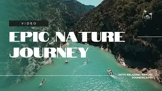 Epic Nature Journey: Oceans, Waterfalls, Forests & Tribal Life  | Relaxing Nature Soundscapes