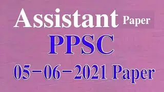 PPSC : Assistant Paper held on 05-06-2021 :