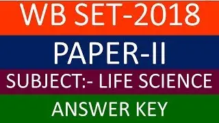 WB SET✅ WBCSC ✅ DEC, 2018 ✅PAPER 2 ✅LIFE SCIENCE FULL ANSWER KEY✅✅