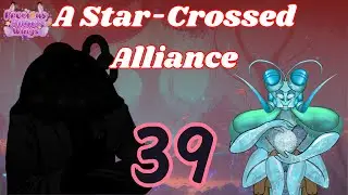 Ep 39🌠A Star-Crossed Alliance🌠| Grand Return with NEW ART & new adventure! | Iron Kingdoms |