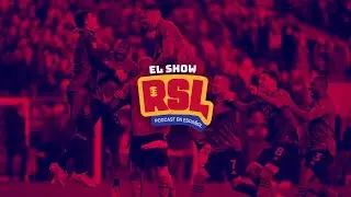 El Show RSL #90: Kyle Schroeder del RSL Foundation y Pipe Sierra sobre los nuevos fichajes!