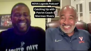 NOVA Legends Podcast&reg;: Catching Up with Patriot Coach Sherman Rivers