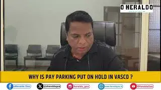 Why is Pay parking put on hold in Vasco?