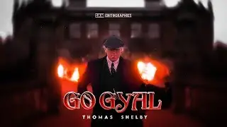 THOMAS SHELBY🤵&zwj;♂️🚬 | Go Gyal | EDIT ft. Sam Editz. | [EDIT/QUICK]