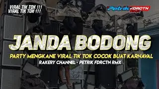 DJ JANDA BODONG PARTY MENGKANE VIRAL TIK TOK PETRIK FDRCTN RMX TERBARU!!!!!!! 