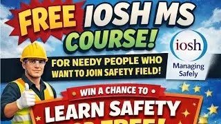 Free IOSH MS Course For Needy People who want to join Safety field 