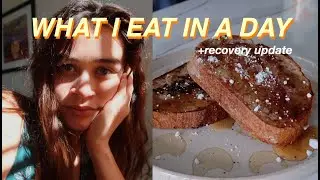 WHAT I EAT IN A DAY #26 + RECOVERY UPDATE