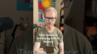 Tarot Reading: Developing Skills & Mastery