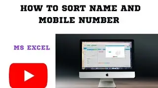 HOW TO SORT NAME AND MOBILE NUMBER IN EXCEL 