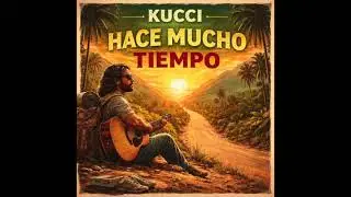 Kucci  - Hace mucho tiempo