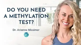 What is Methylation Testing? Everything You Need to Know About Methylation Testing