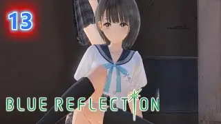 Blue Reflection: PC Gameplay - Part 13: Chapter Interlude: The Keys March On/Do You Follow Me?