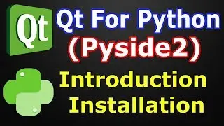 Pyside2 Introduction & Installation | Qt For Python | Python GUI Development | Pyside2 Vs PyQt5