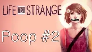 Life is Strange Poop #2