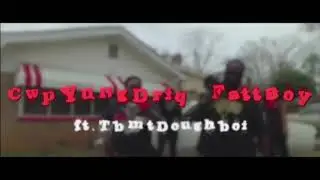 Cwp Yung Driq ft TBMG Doughboi - Fatt Boy
