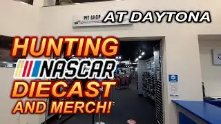 HUNTING NASCAR DIECAST: AND MERCH AT DAYTONA INTERNATIONAL SPEEDWAY!