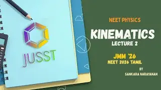 Kinematics 2 | Jusst Med Mission '26 | Physics | NEET 2026 Tamil | Sankara Narayanan
