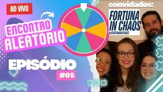 ENCONTRO ALEAT&Oacute;RIO #05 | PARTICIPA&Ccedil;&Atilde;O FORTUNA IN CHAOS