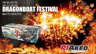 DRAGONBOAT FESTIVAL ► RK-64-2611S RK-72-2612S ► RIAKEO FIREWORKS