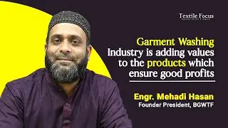 Garment Washing Industry Adds Value & Ensures Profits | Md. Mehedi Hasan | BGWTF