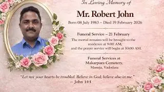 Funeral Service of Mr. Robert John | 21 February 2026 I 9 am I Makarpura Cemetry I Vadodara