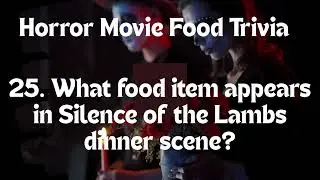 Horror Movie Food Trivia 25