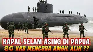 300 PERSONEL TNI SERBU KAPAL SELAM ILEGAL DI PAPUA‼️ANCAMAN DARI KELOMPOK KKB ??